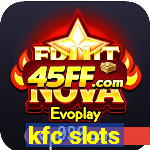 kfc slots